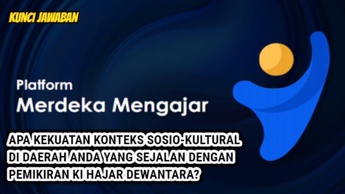 Apa Kekuatan Konteks Sosio-Kultural di Daerah yang Sejalan dengan Ki Hajar Dewantara? Ini Jawabannya