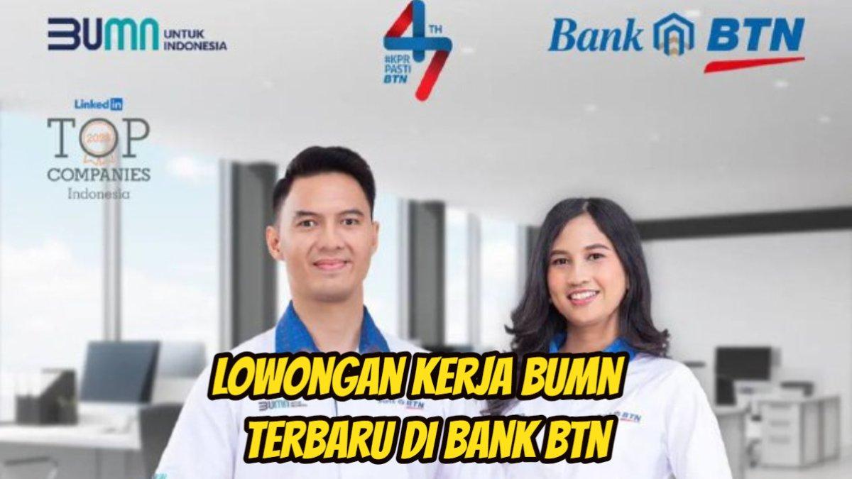 Bank BTN Buka Lowongan Kerja 2024, Lulusan S1 Fresh Graduate Boleh Daftar Bagian ODP Digital Banking