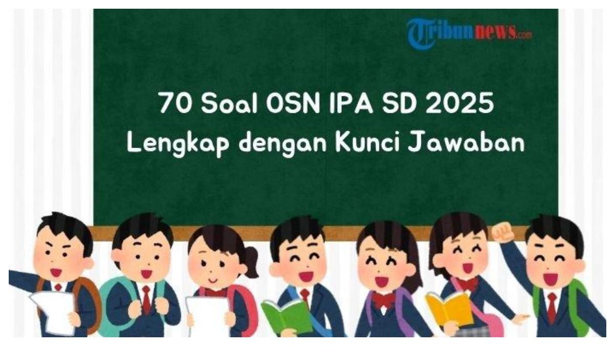 SOAL OSN SD - Grafis soal OSN IPA SD 2025 dibuat di Canva pada Rabu (25/6/2025). Simak kumpulan contoh soal OSN IPA SD 2025 dalam bentuk soal pilihan ganda beserta kunci jawabannya.