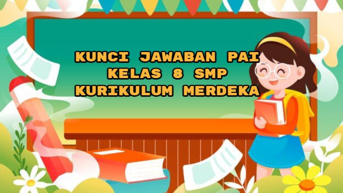 Kunci Jawaban PAI Kelas 8 SMP Halaman 101: Apakah Kalian Sudah Sesuai dengan Profil Remaja Pancasila