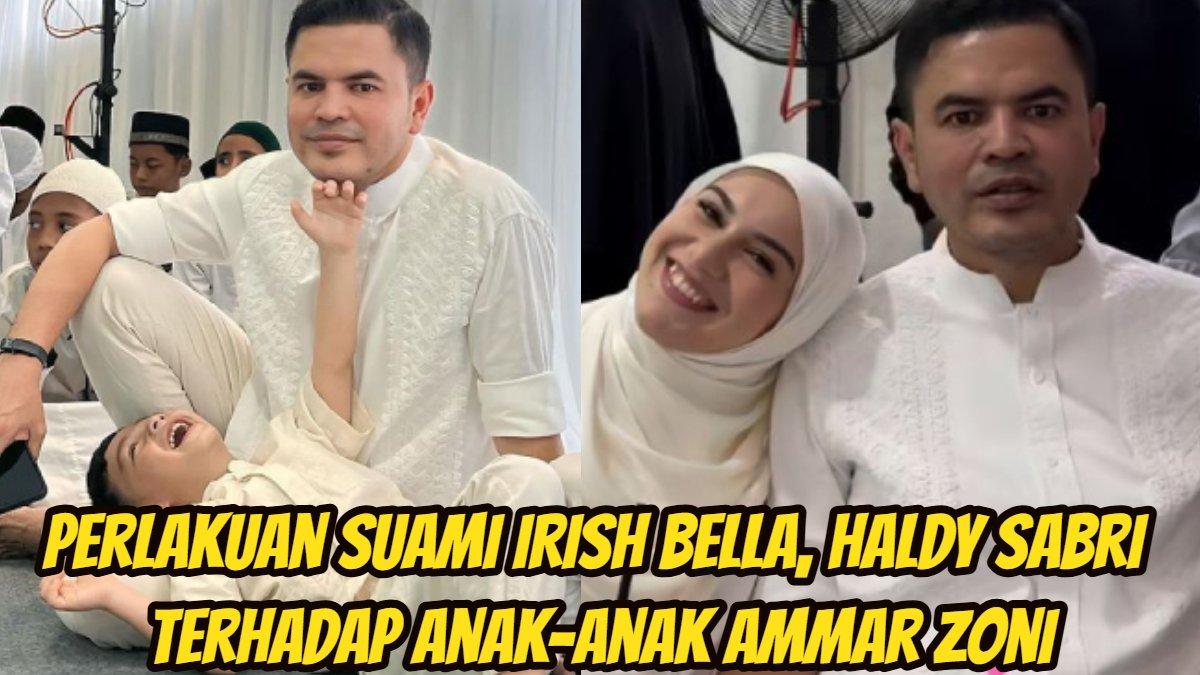 Terungkap Perlakuan Haldy Sabri Terhadap Anak-anak Ammar Zoni, Sikap Suami Irish Bella Jadi Sorotan