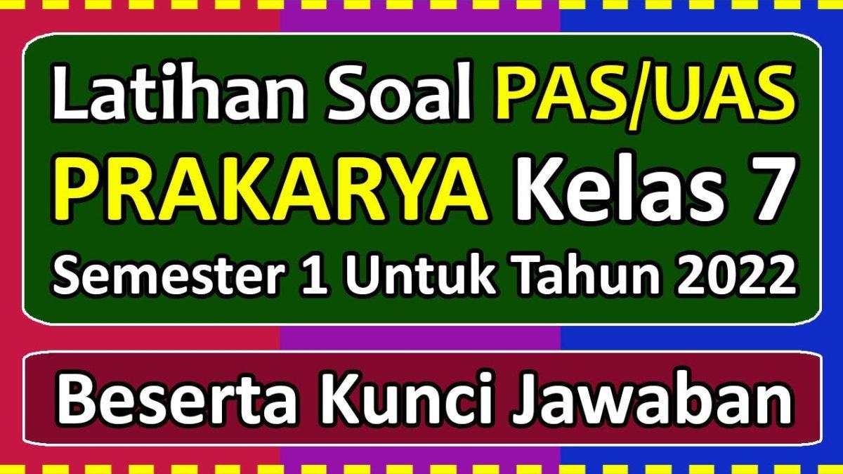 Soal & Kunci Jawaban Latihan Soal PAS/UAS Prakarya Kelas 7 SMP/MTs Semester 1 Pilihan Ganda