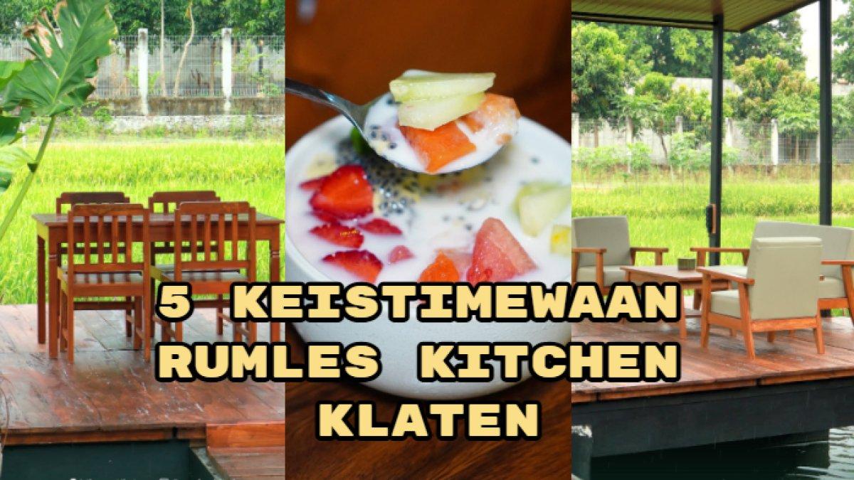 5 Keistimewaan Rumles Kitchen Klaten: Kuliner Lezat, Interior Estetik, Ada Promo Ramadan!