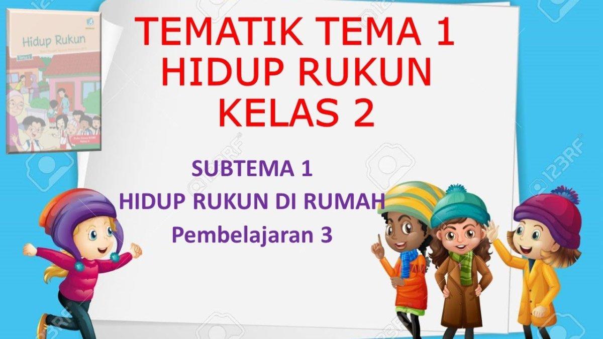 Soal & Kunci Jawaban Tematik 1 Kelas 2 SD Pembelajaran 3 Halaman 21 22 23 26: Subtema 1 Hidup Rukun