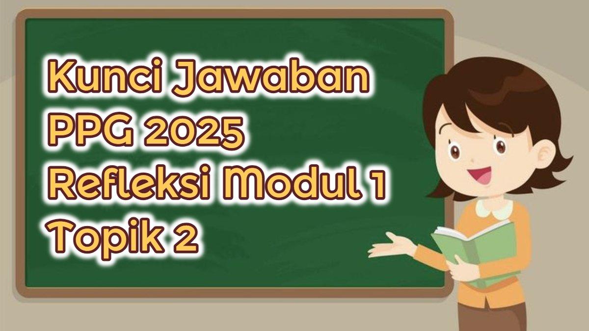 Kunci Jawaban PPG 2025 Refleksi Modul 1 Topik 2 Pembelajaran Berdiferensiasi: Ekspresikan Pengalaman