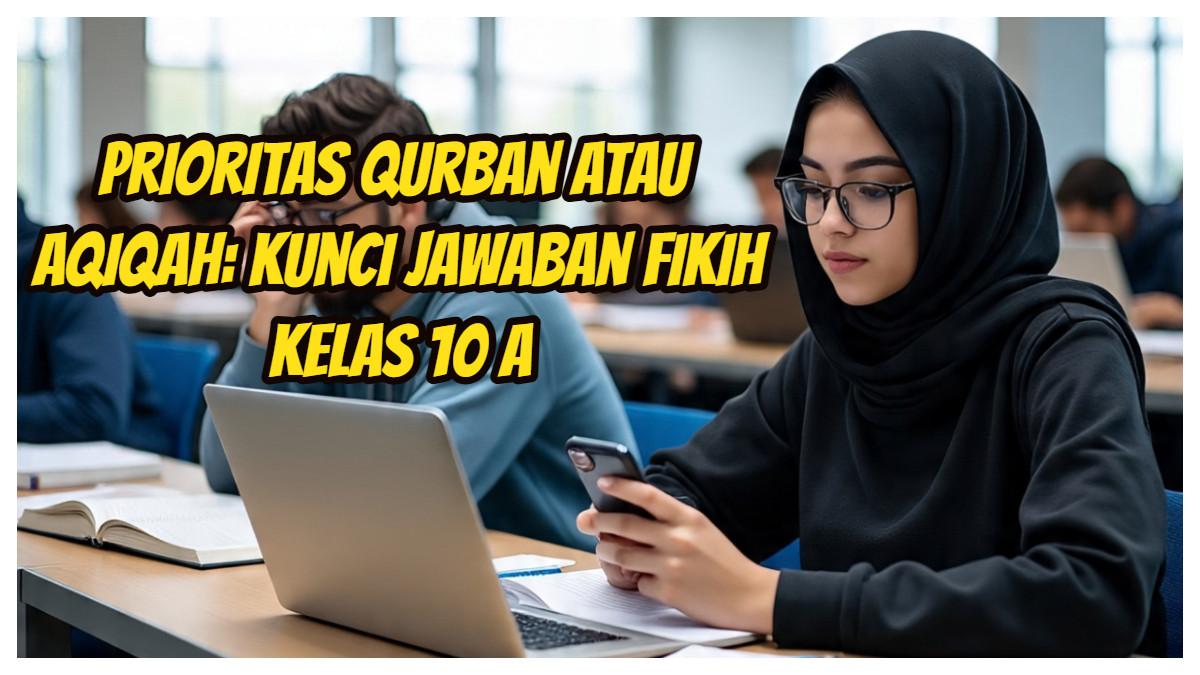 Prioritas Qurban atau Aqiqah: Kunci Jawaban Fikih Kelas 10 Halaman 98 Kurikulum Merdeka