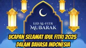 35-lebih-ucapan-Hari-Raya-Idul-Fitri-1446-HijriahLebaran-2025-dalam-Bahasa-Indonesia.jpg
