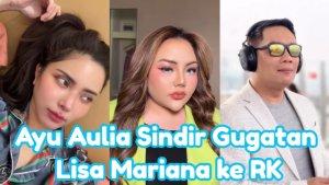 Ayu-Aulia-sindir-gugatan-perdata-Lisa-Mariana-ke-Ridwan-Kamil.jpg