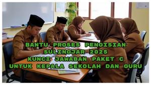 Bantu-Proses-Pengisian-Sulingjar-2025-dengan-Kunci-Jawaban-Paket-C-untuk-Kepala-Sekolah-dan-Guru.jpg
