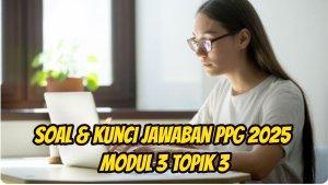 Berikut-ini-soal-dan-kunci-Jawaban-PPG-2025-Modul-3-Topik-3-77.jpg