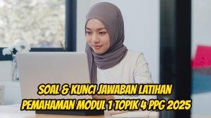Berikut-ini-soal-dan-kunci-jawaban-Latihan-Pemahaman-Modul-1-Topik-4-PPG-2025-9.jpg