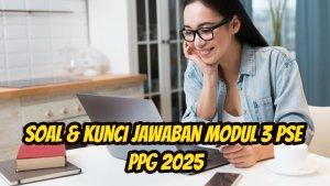 Berikut-ini-soal-dan-kunci-jawaban-Modul-3-PSE-PPG-2025.jpg