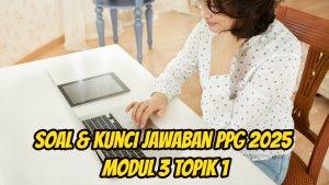 Berikut-ini-soal-dan-kunci-jawaban-PPG-2025-Modul-3-Topik-1-77.jpg