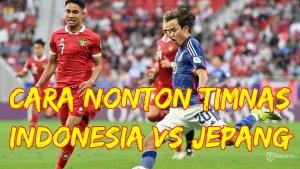 Cara-nonton-Timnas-Indonesia-vs-Jepang.jpg
