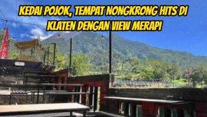Kedai-Pojok-tempat-nongkrong-hits-di-Klaten-dengan-view-Merapi.jpg