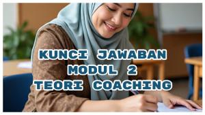 Kunci-Jawaban-Soal-Modul-2-Teori-Coaching-Coaching-Adalah-Proses-Menghantarkan-Seseorang.jpg
