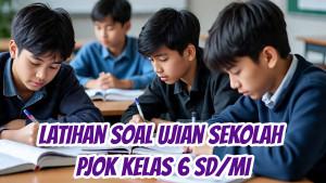 latihan-soal-Ujian-Sekolah-2025-PJOK-kelas-6.jpg