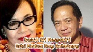 sosok-Respatini-istri-kedua-Ray-Sahetapy.jpg
