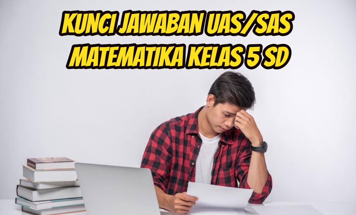 15-soal-dan-kunci-jawaban-UASSAS-UASSAS-Matematika-Kelas-5-SD.jpg