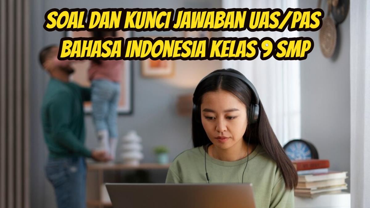 45-soal-dan-kunci-Jawaban-UASPAS-Bahasa-Indonesia-Kelas-9-SMP-2.jpg