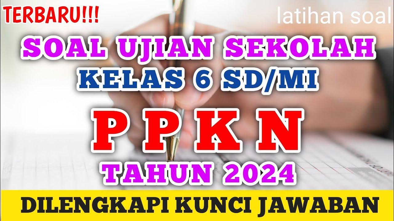 Berikut-ini-25-contoh-soal-dan-kunci-jawaban-PKN-Kelas-6-SD-2024.jpg