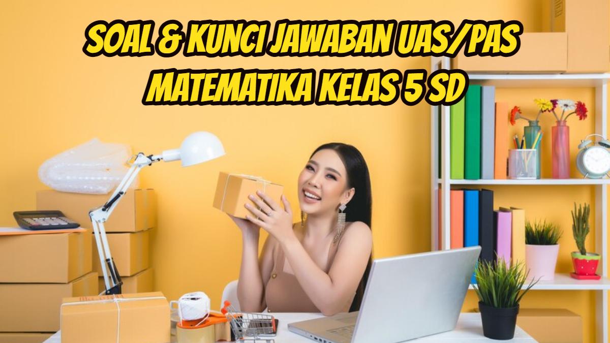 Berikut-ini-40-lebih-soal-dan-kunci-Jawaban-UASPAS-Matematika-Kelas-5-SD-9.jpg