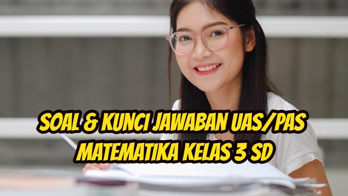 Berikut-ini-40-lebih-soal-dan-kunci-jawaban-UASPAS-Matematika-Kelas-3-SD-9.jpg