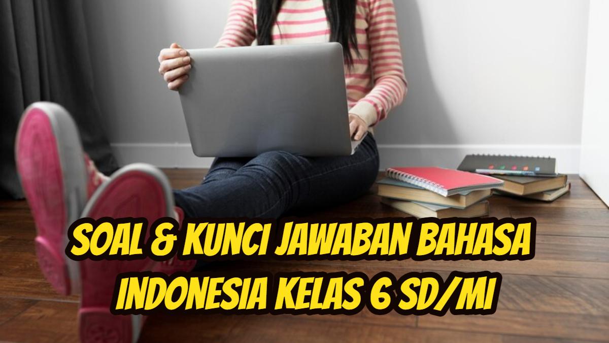 Berikut-ini-45-soal-dan-kunci-jawaban-Bahasa-Indonesia-Kelas-6-SDMI-3.jpg