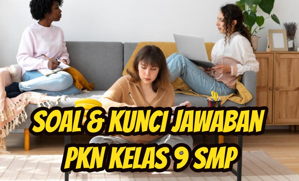 Berikut-ini-soal-dan-kunci-jawaban-PKN-Kelas-9-SMP-halaman-138-139-10.jpg