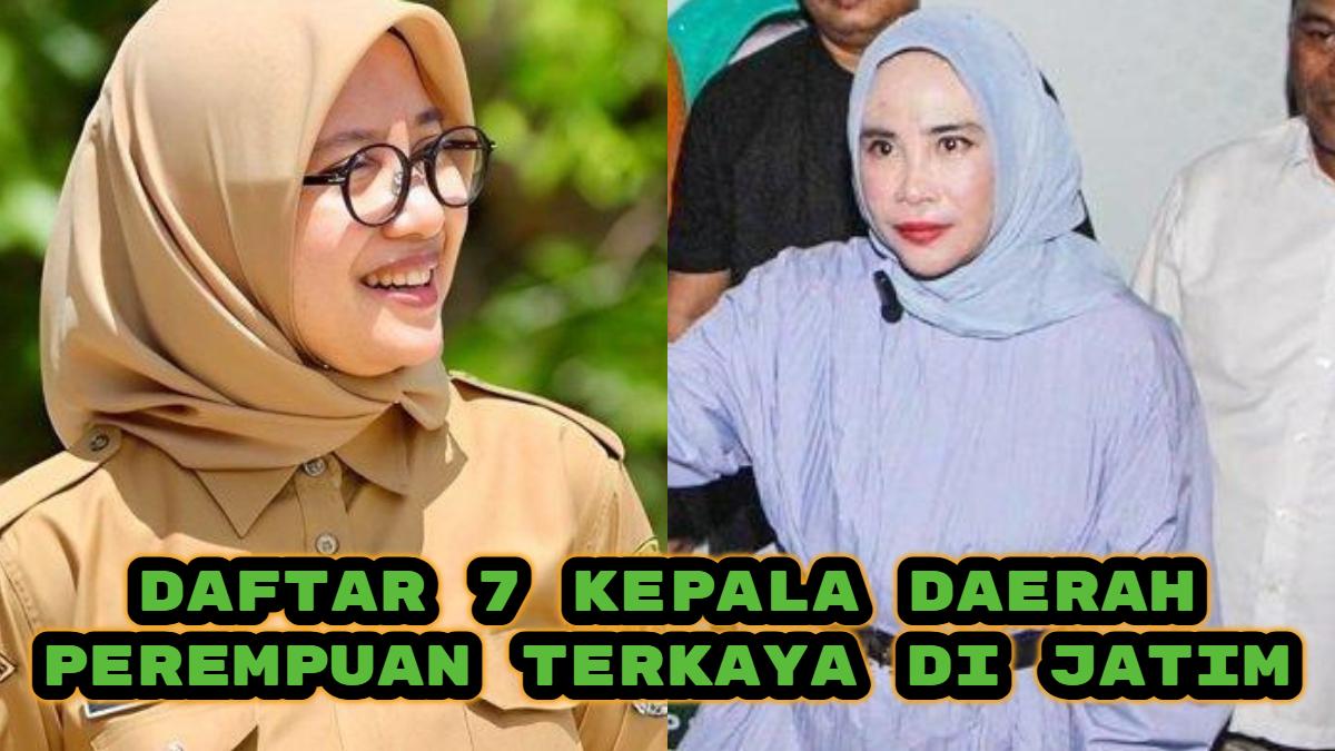 Daftar-kepala-daerah-perempuan-terkaya-yang-memenangkan-Pilkada-2024-di-Jawa-Timur-Jatim.jpg