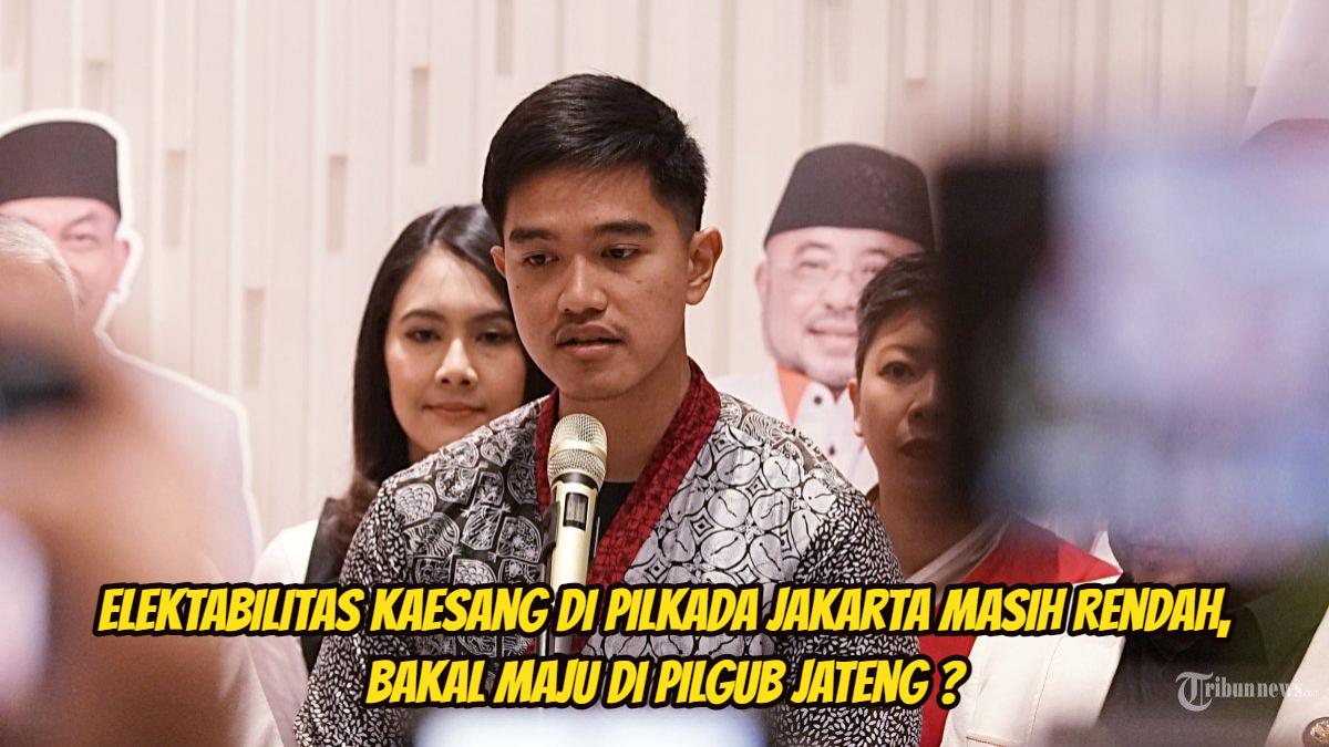 Bocoran Majunya Kaesang di Pilkada, Elektabilitas di Jakarta Rendah, Siap Bersaing di Pilgub Jateng?