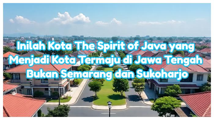 Foto-cover-headline-bukan-Semarang-dan-Sukoharjo-kota-termaju-di-Jateng.jpg