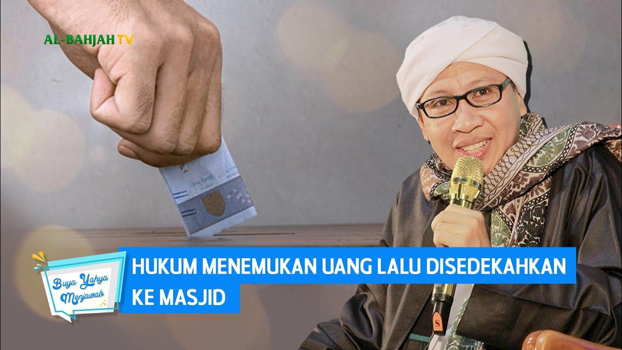 Hukum Menemukan Uang Lalu Dimasukkan ke Kotak Amal, Ini Penjelasan Buya Yahya dari Pandangan Islam