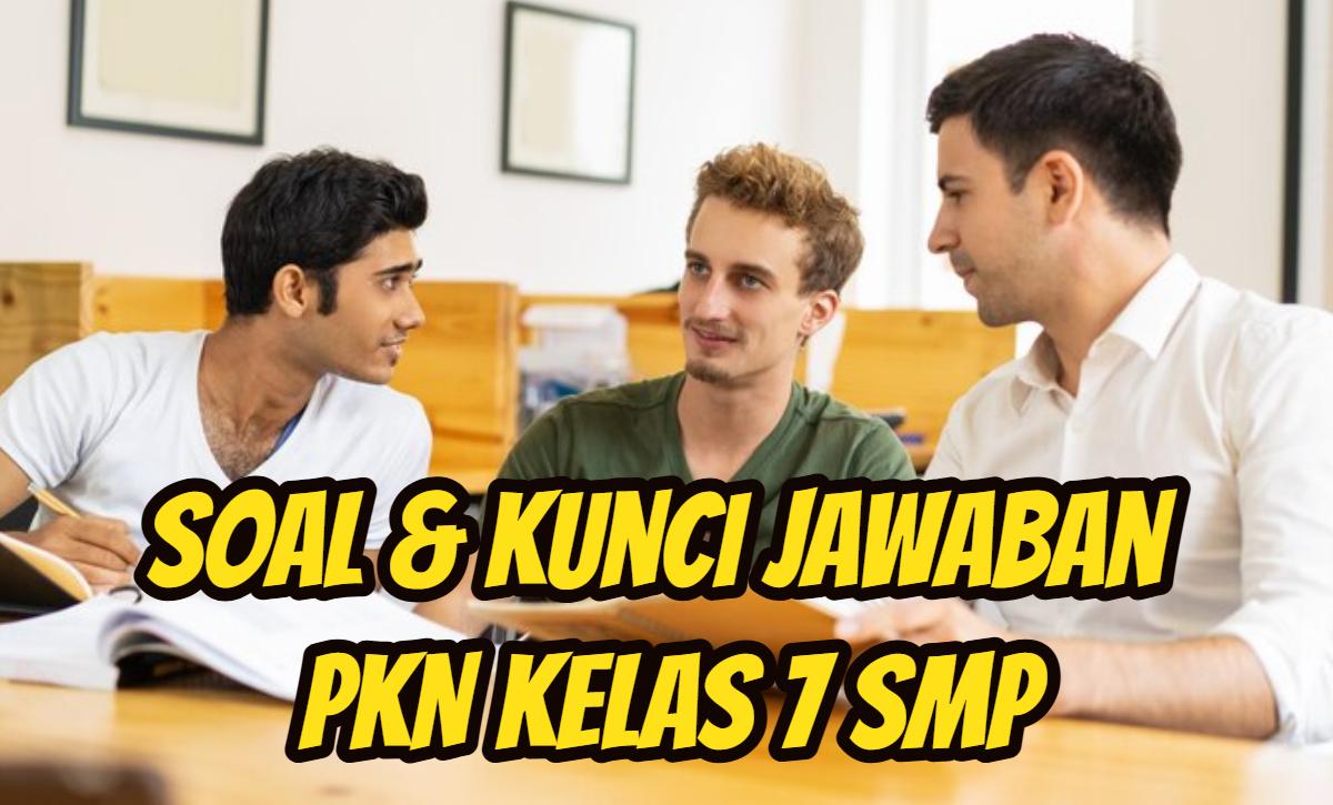 Ini-soal-dan-kunci-Jawaban-Pendidikan-Kewarganegaraan-alias-PKN-kelas-7-SMP-halaman-73.jpg