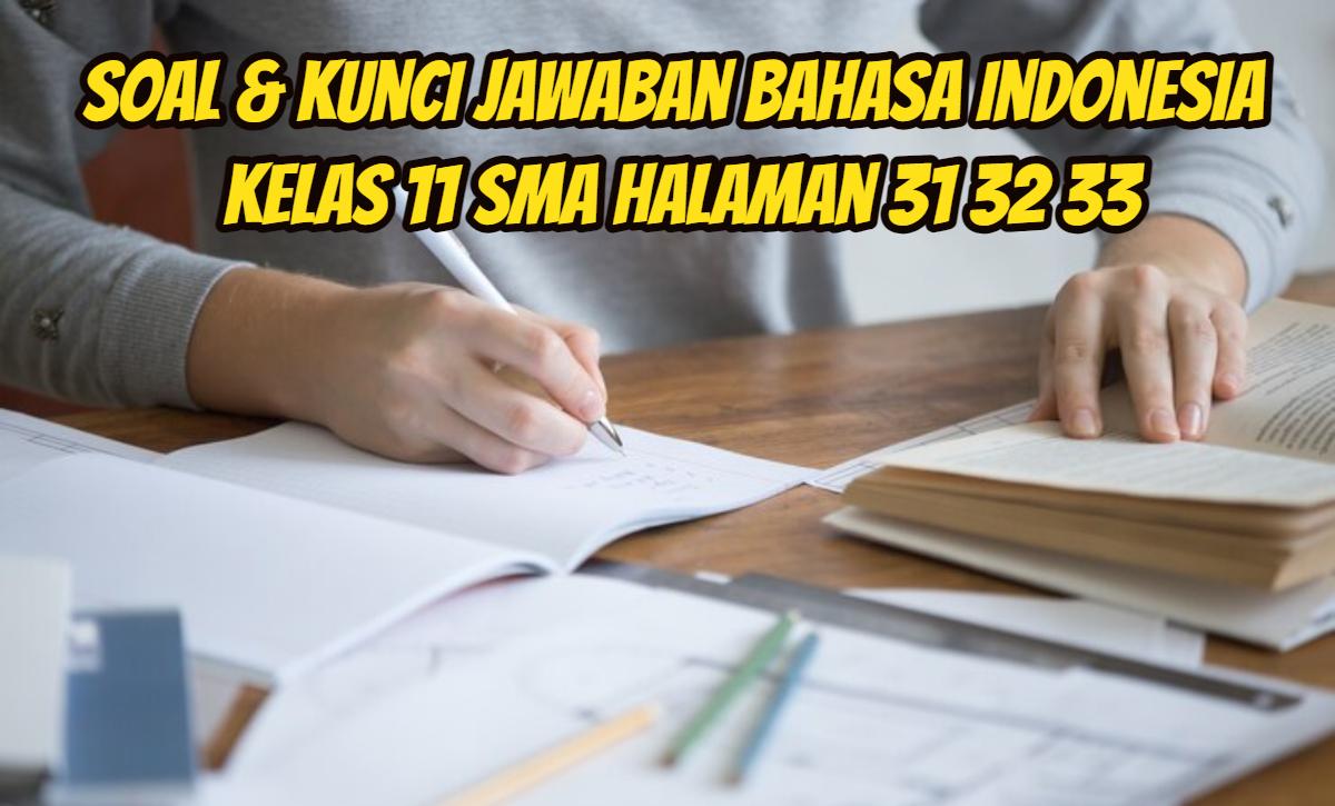 Ini-soal-dan-kunci-jawaban-Bahasa-Indonesia-kelas-11-SMA-halaman-31-32-33.jpg