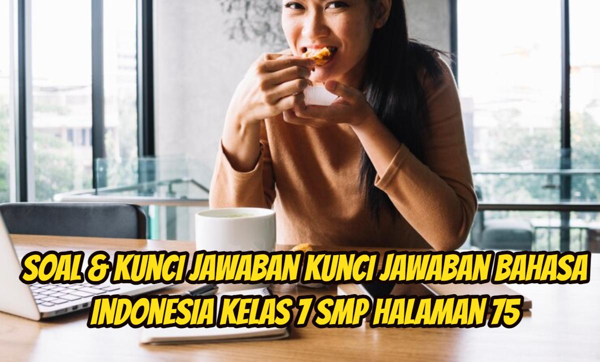 Ini-soal-dan-kunci-jawaban-Bahasa-Indonesia-kelas-7-SMP-halaman-75-Semester-1.jpg