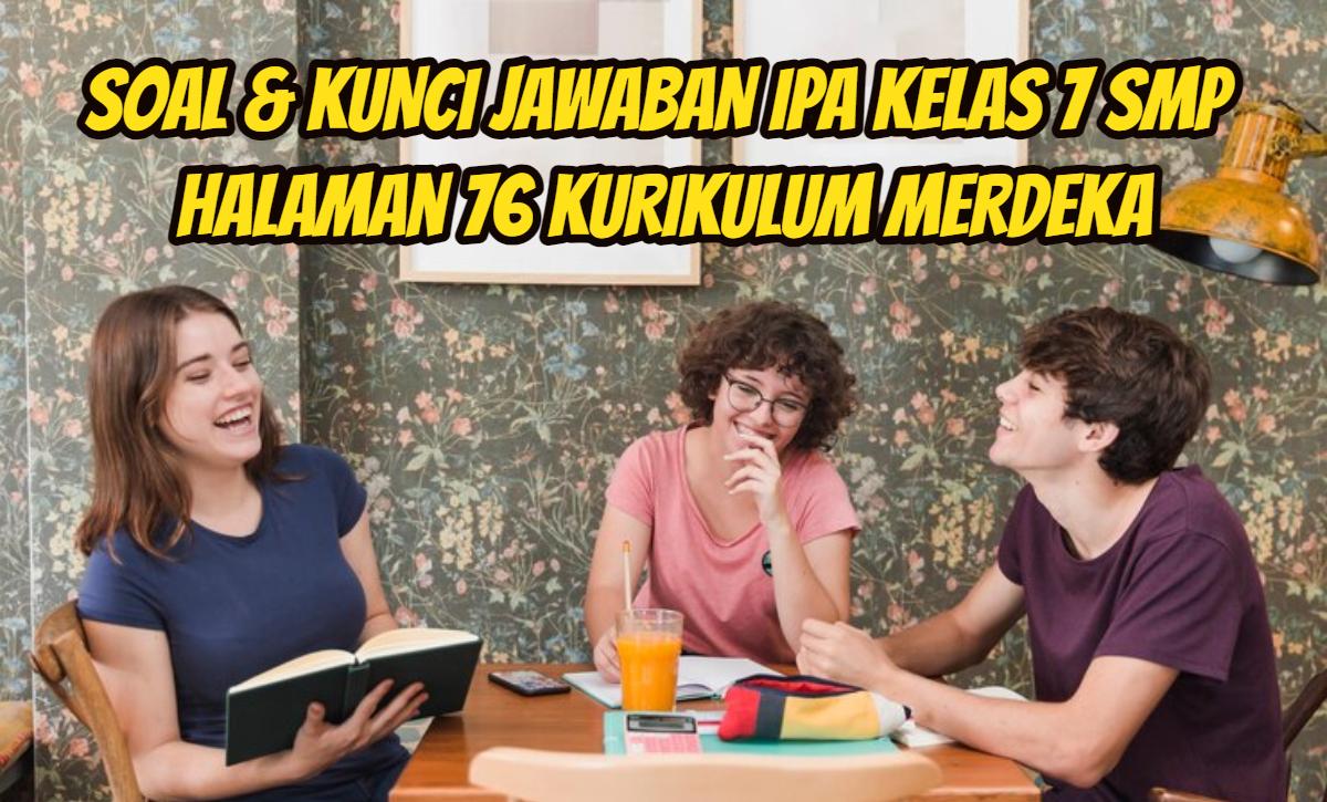 Ini-soal-dan-kunci-jawaban-Ilmu-Pengetahuan-Alam-alias-IPA-Kelas-7-SMP-halaman-76-Kurikulum-Merdeka.jpg