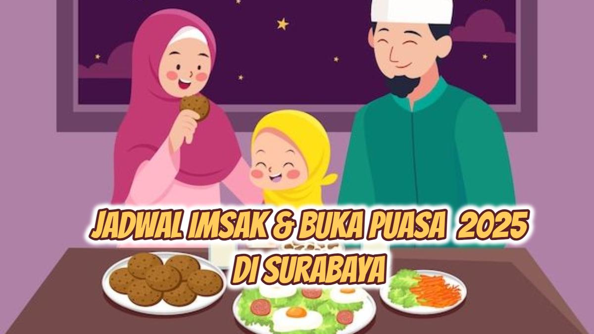 Inilah-jadwal-imsak-dan-buka-puasa-Ramadhan-2025-di-Surabaya.jpg