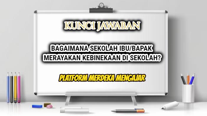 Jawaban-Bagaimana-Sekolah-Ibubapak-Merayakan-Kebinekaan-di-Sekolah-Platform-Merdeka-Mengajar.jpg