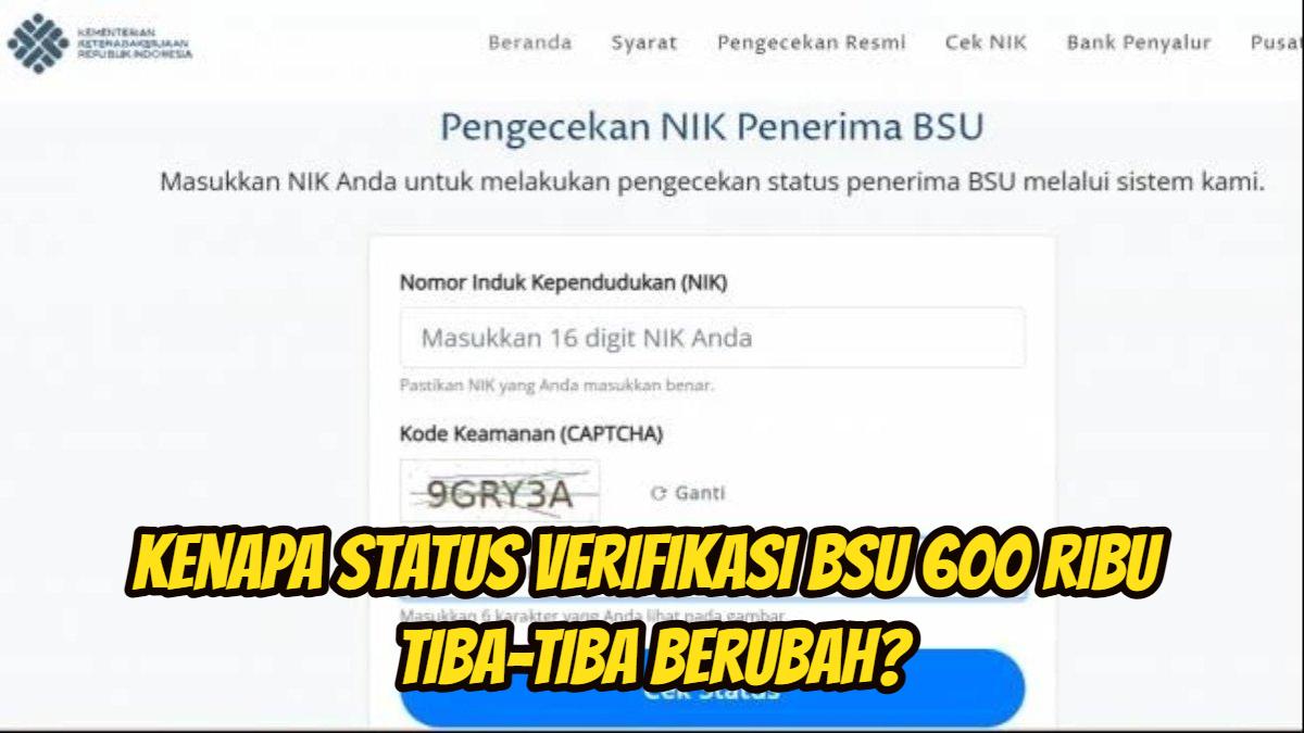 Status Verifikasi BSU 600 Ribu Tiba-Tiba Berubah? Cek Ulang Verifikasi di Bsu.kemnaker.go.id