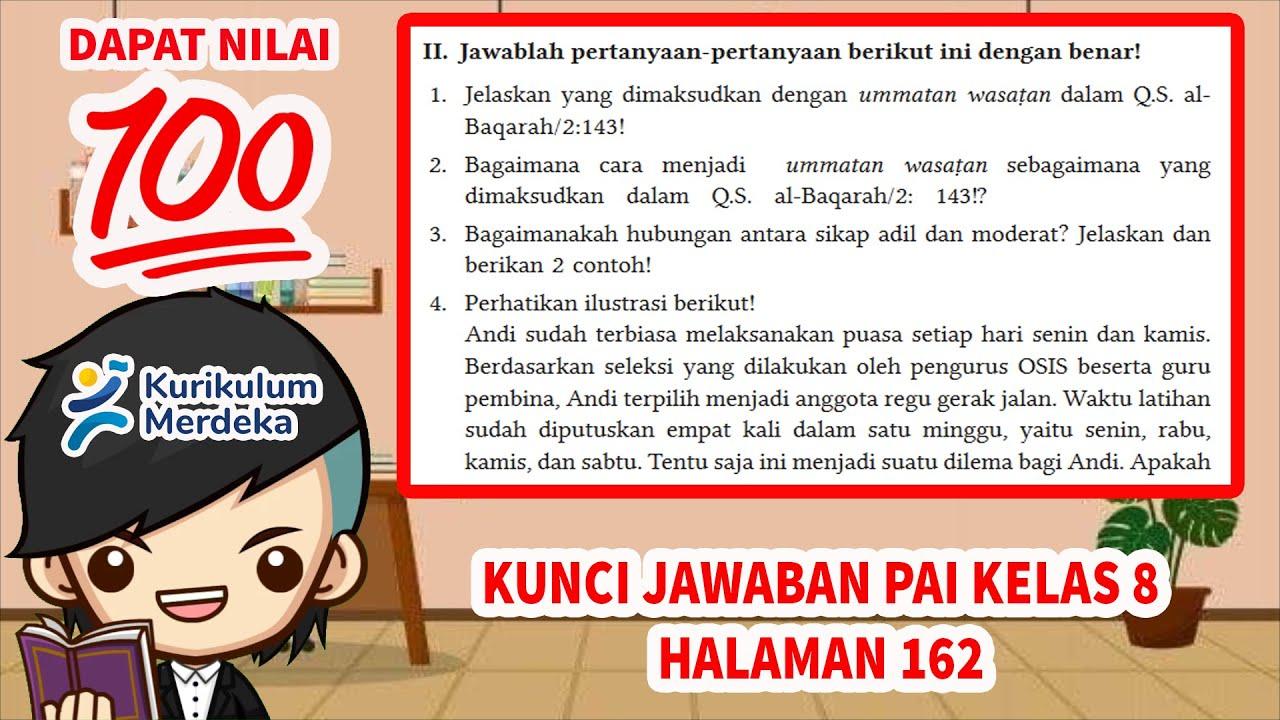 Soal & Kunci Jawaban PAI Kelas 8 Halaman 162: Menjadi Ummatan Wasaṭan Sesuai Q.S. al-Baqarah/2: 143