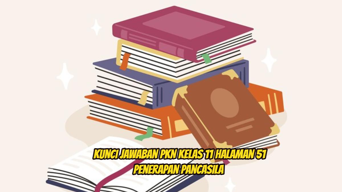 Kunci-Jawaban-PKN-Kelas-11-Halaman-51-Penerapan-Pancasil.jpg