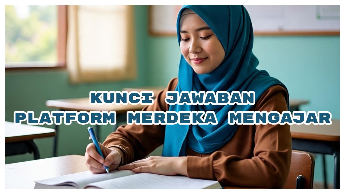 Kunci-Jawaban-Platform-Merdeka-Mengajar-Refleksi-Tentang-Praktik-Kinerja-Selama-Observasi.jpg