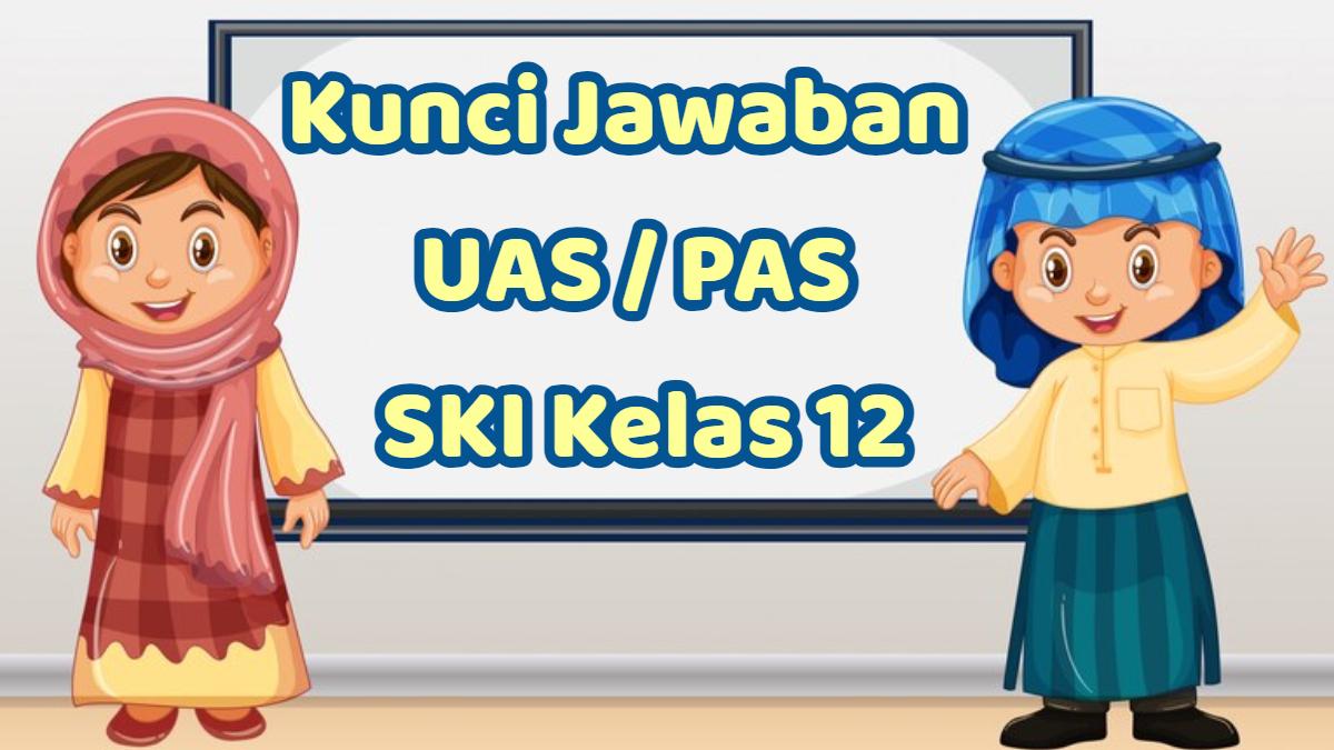 Kunci-jawaban-UAS-PAS-SKI-kelas-12-dd.jpg