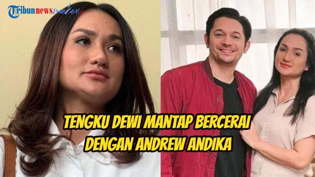 Terlanjur Pisah Andrew Andika Ungkap Alasan Selingkuhi Tengku Dewi: Hubungan Kita Sudah Tak Sehat