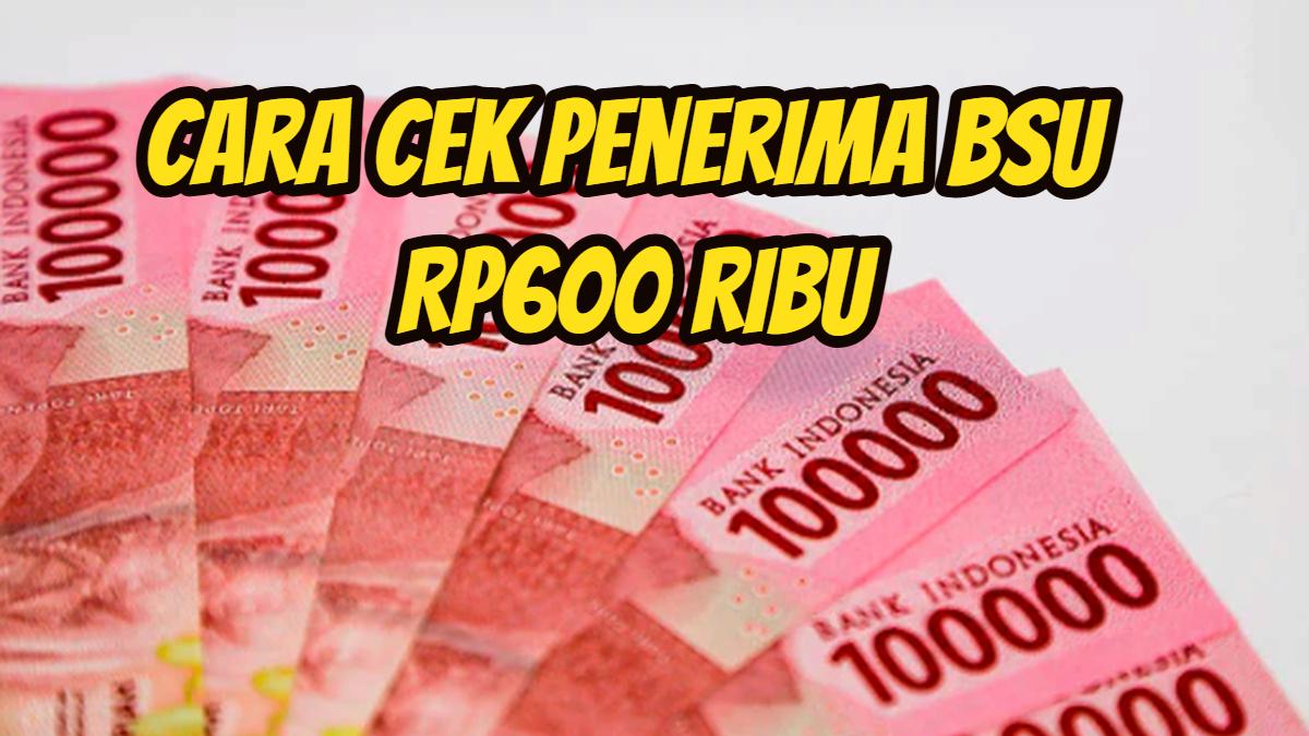 cek-penerima-BSU-Rp600-rib.jpg