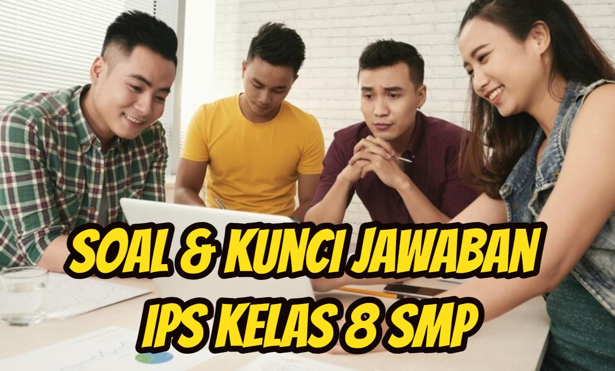ini-soal-dan-kunci-jawaban-Ilmu-Pengetahuan-Sosial-alias-IPS-Kelas-8-SMP-halaman-187-9.jpg