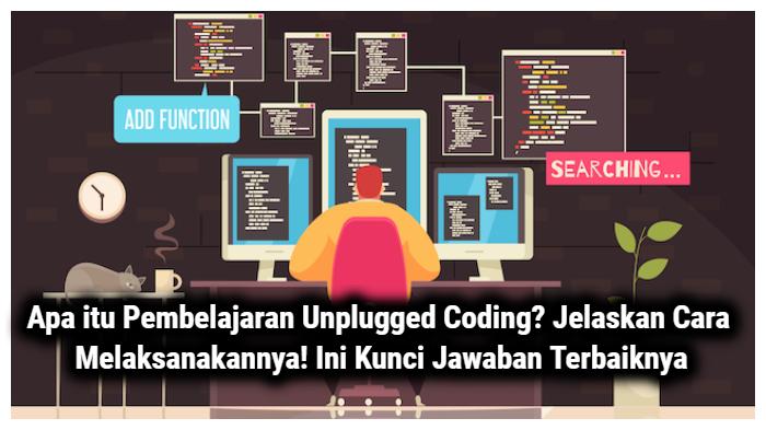 kunci-jawaban-soal-Jelaskan-apa-itu-pembelajaran-unplugged-coding.jpg