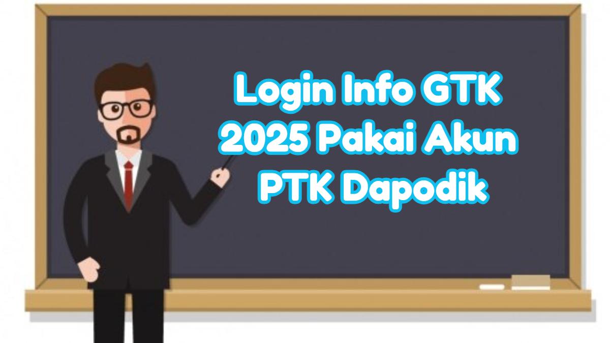 login-Info-GTK-2025-pakai-akun-PTK-Dapodik-cek-tunjangan-PNS.jpg