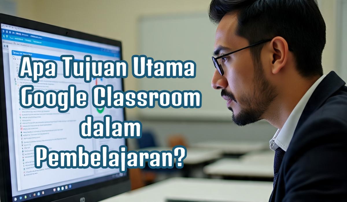 tujuan-utama-dariGoogleClassroom-PINTAR-Kemenag-2025.jpg